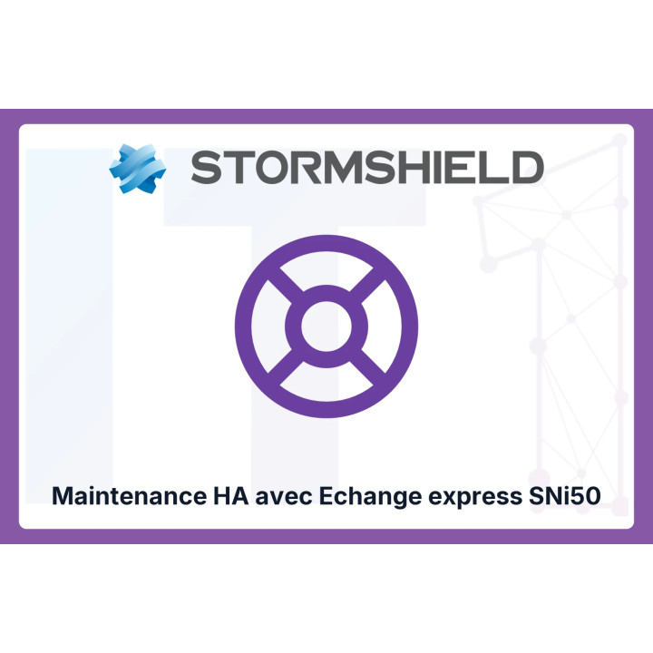 HA Maintenance with Express Exchange SNi50 Stormshield | IT1 Connect